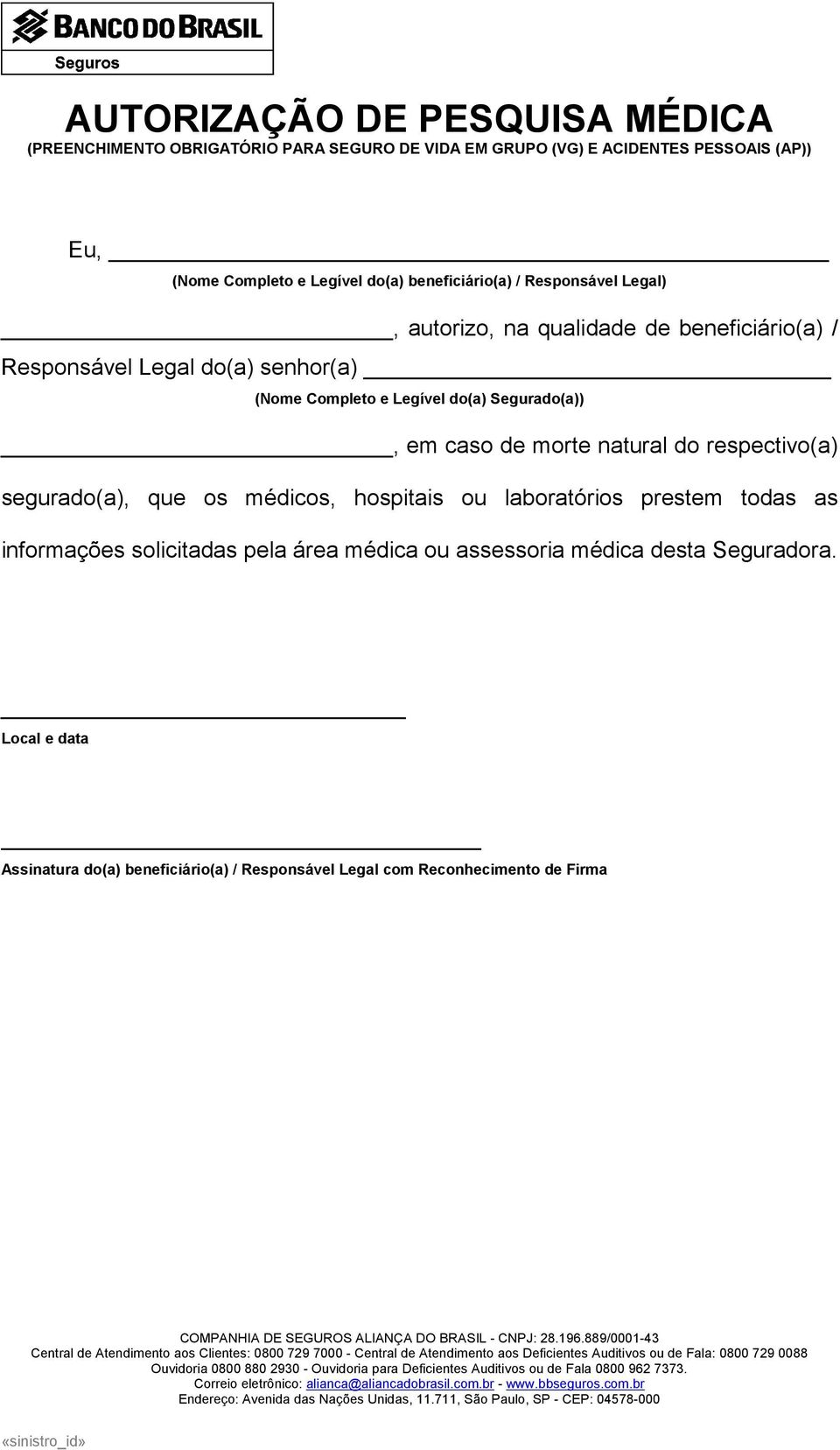 do(a) Segurado(a)), em caso de morte natural do respectivo(a) segurado(a), que os médicos, hospitais ou laboratórios prestem todas as informações