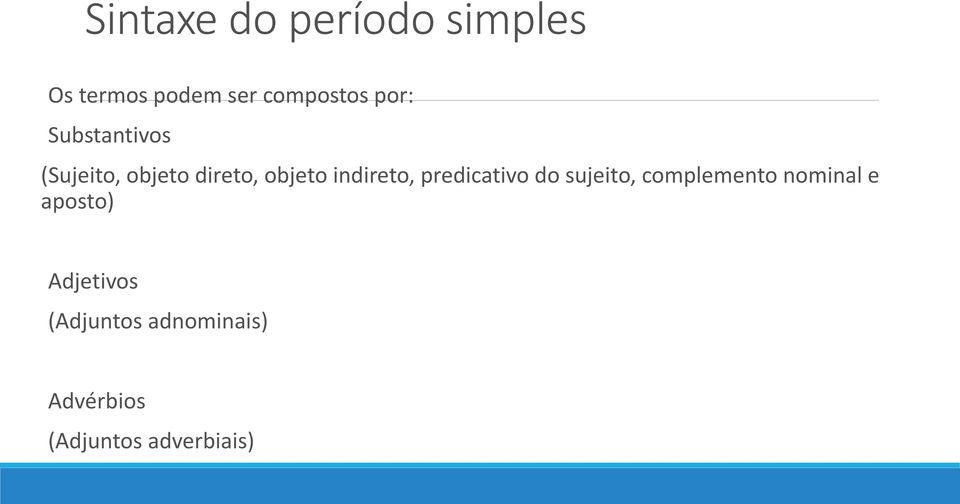 indireto, predicativo do sujeito, complemento nominal e