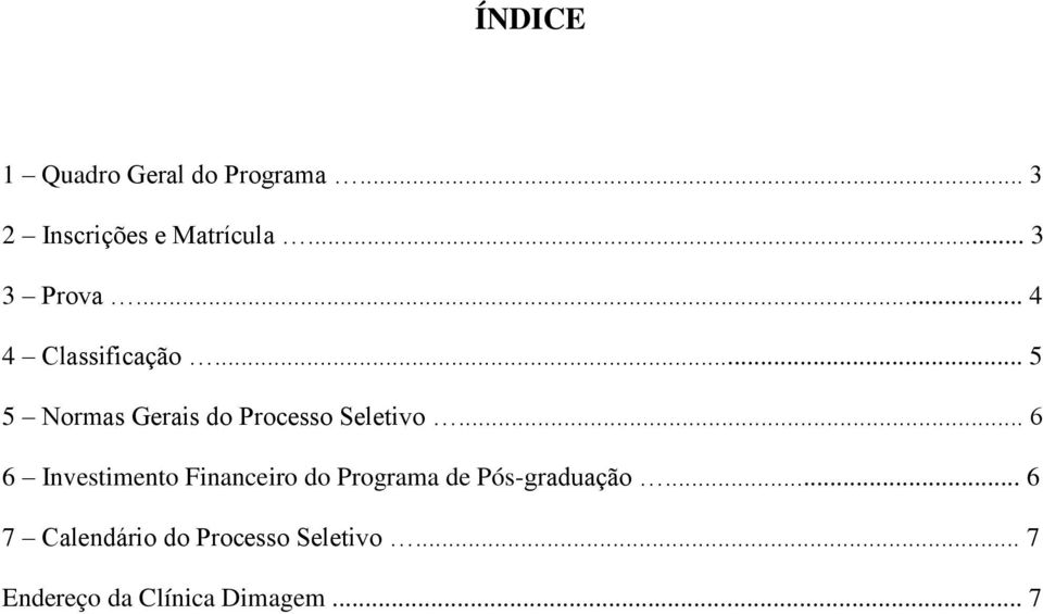 .. 5 5 Normas Gerais do Processo Seletivo.