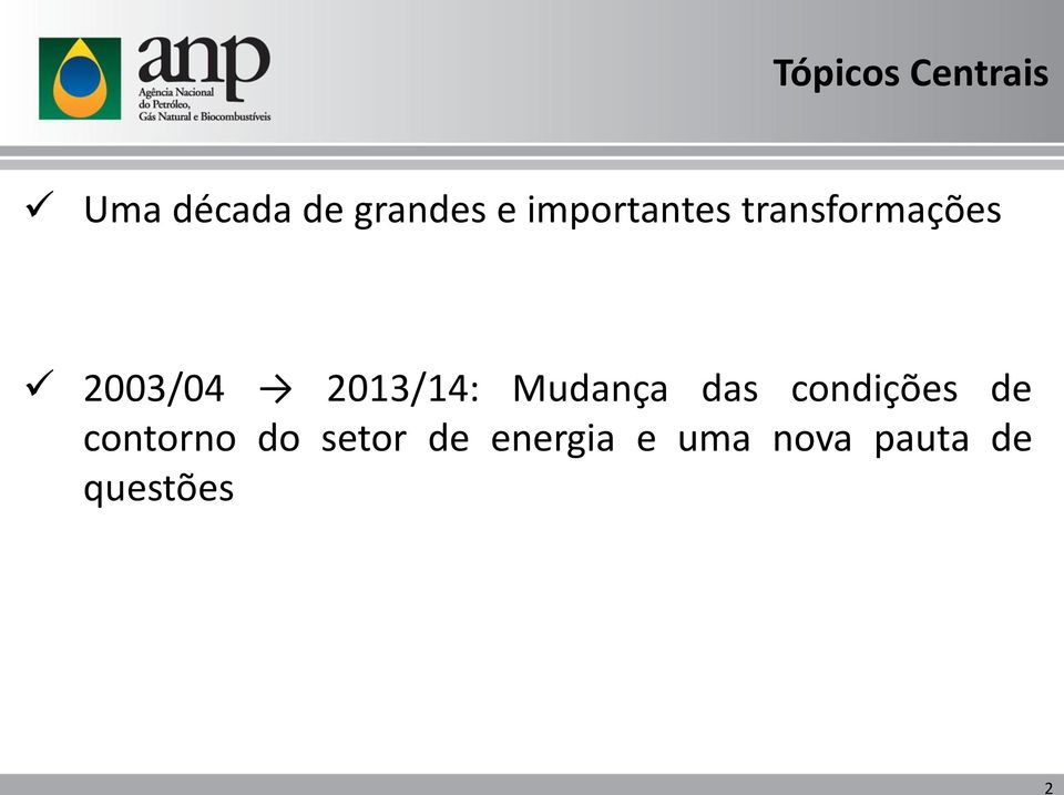 2013/14: Mudança das condições de contorno