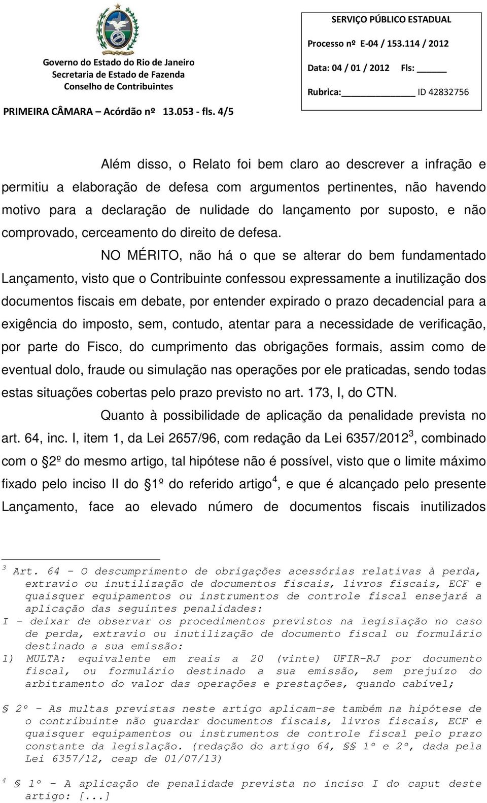 suposto, e não comprovado, cerceamento do direito de defesa.