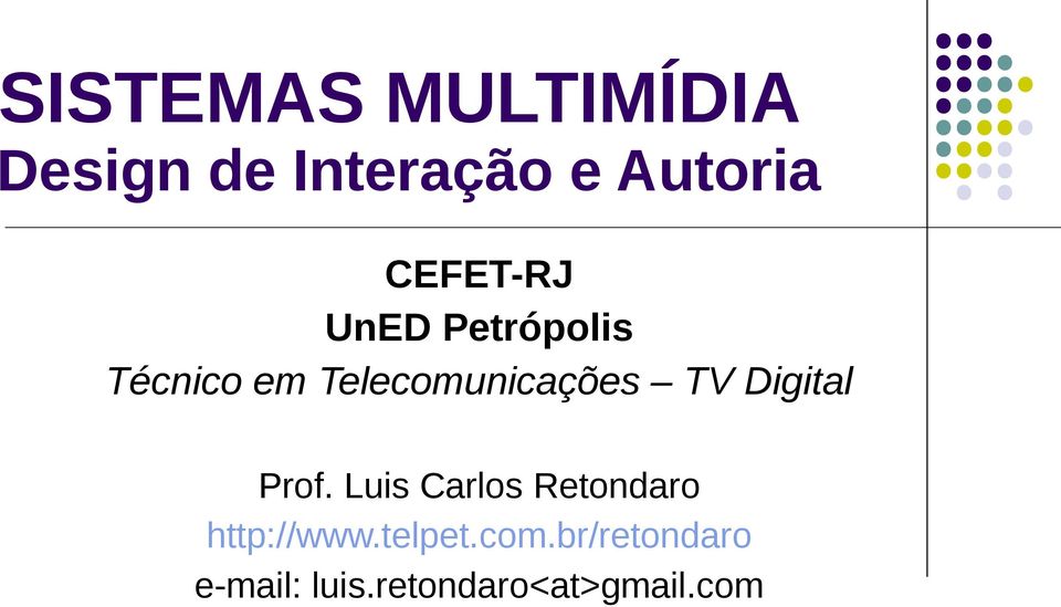 TV Digital Prof. Luis Carlos Retondaro http://www.