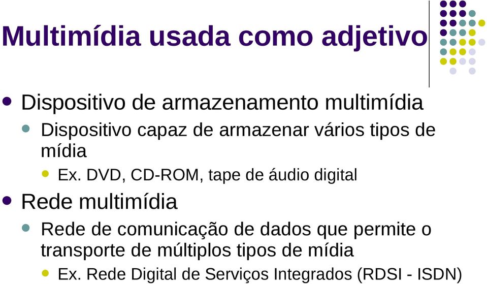 DVD, CD-ROM, tape de áudio digital Rede de armazenamento multimídia multimídia