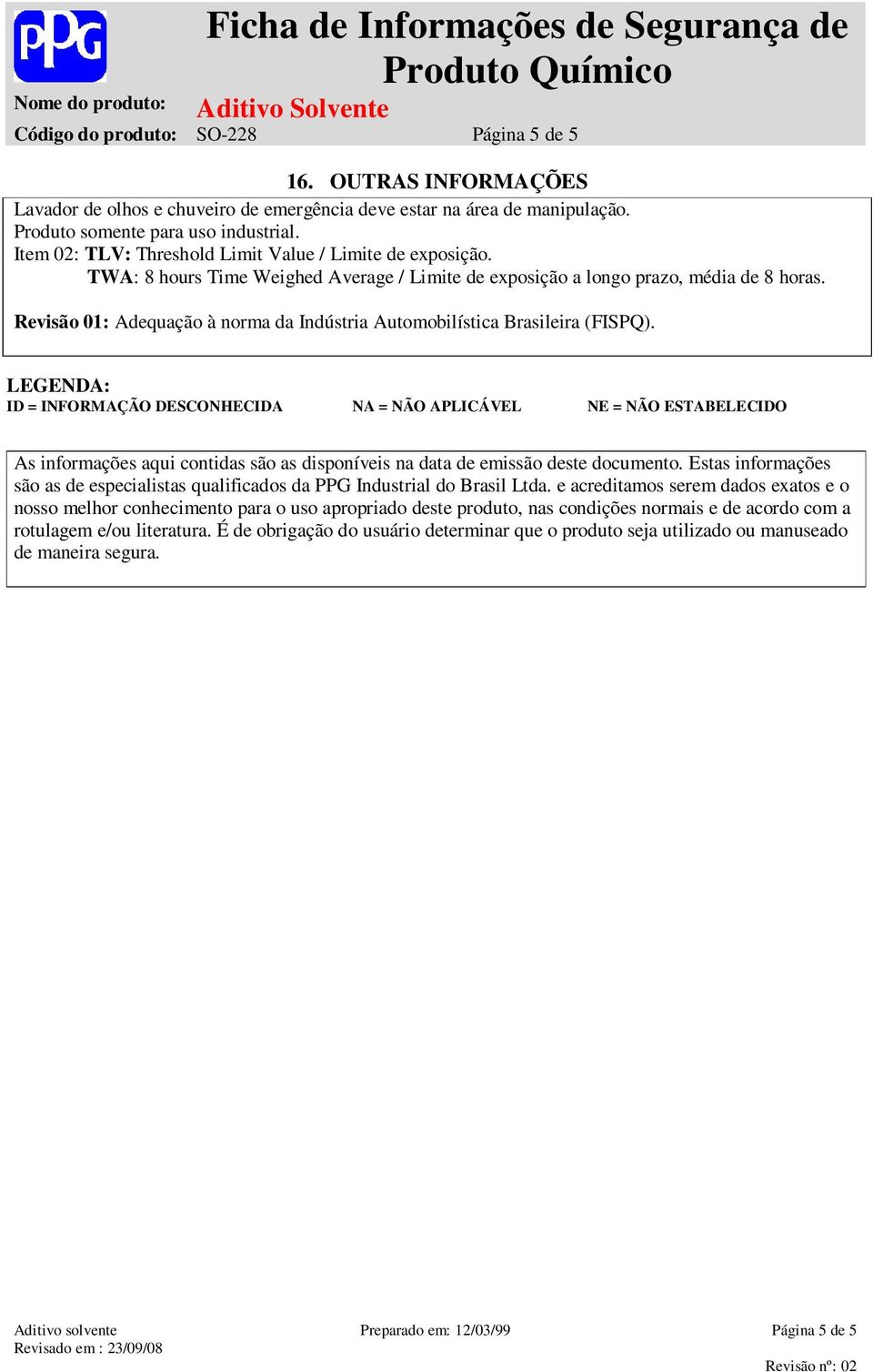 Revisão 01: Adequação à norma da Indústria Automobilística Brasileira (FISPQ).