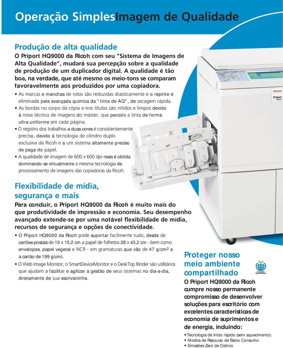 As marcas e manchas de rolos são reduzidas drasticamente e o repinte é eliminado pela avançada química da "tinta de AQ", de secagem rápida.