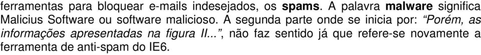 A segunda parte onde se inicia por: Porém, as informações apresentadas