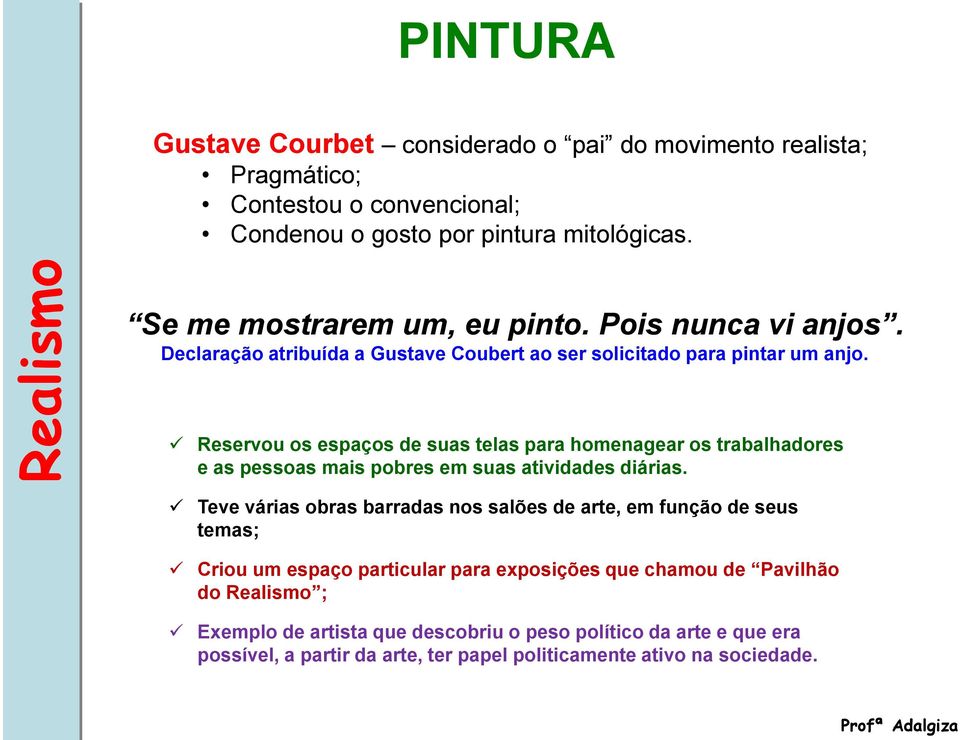 Reservou os espaços de suas telas para homenagear os trabalhadores e as pessoas mais pobres em suas atividades diárias.