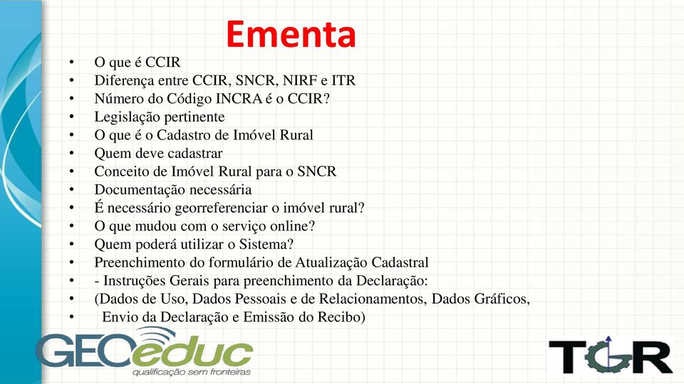 É necessário georreferenciar o imóvel rural? O que mudou com o serviço online? Quem poderá utilizar o Sistema?