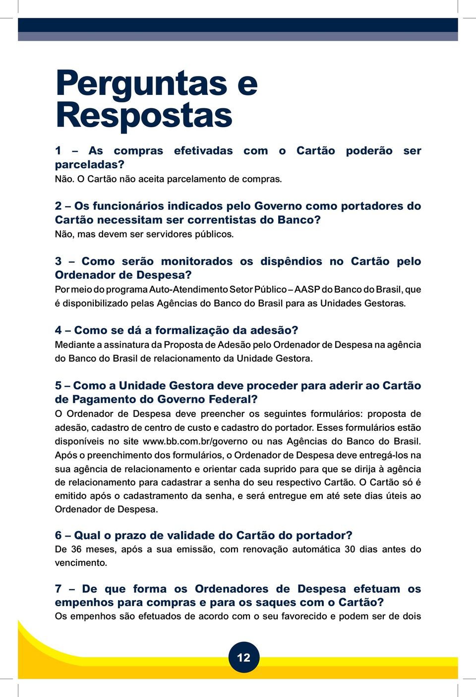 3 Como serão monitorados os dispêndios no Cartão pelo Ordenador de Despesa?