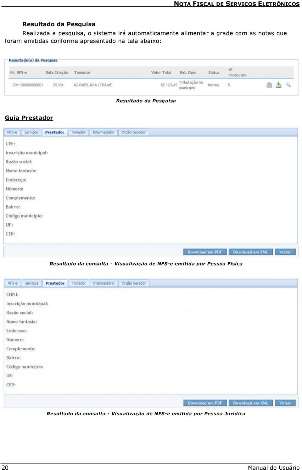 abaixo: Resultado da Pesquisa Guia Prestador Resultado da consulta - Visualização de NFS-e emitida