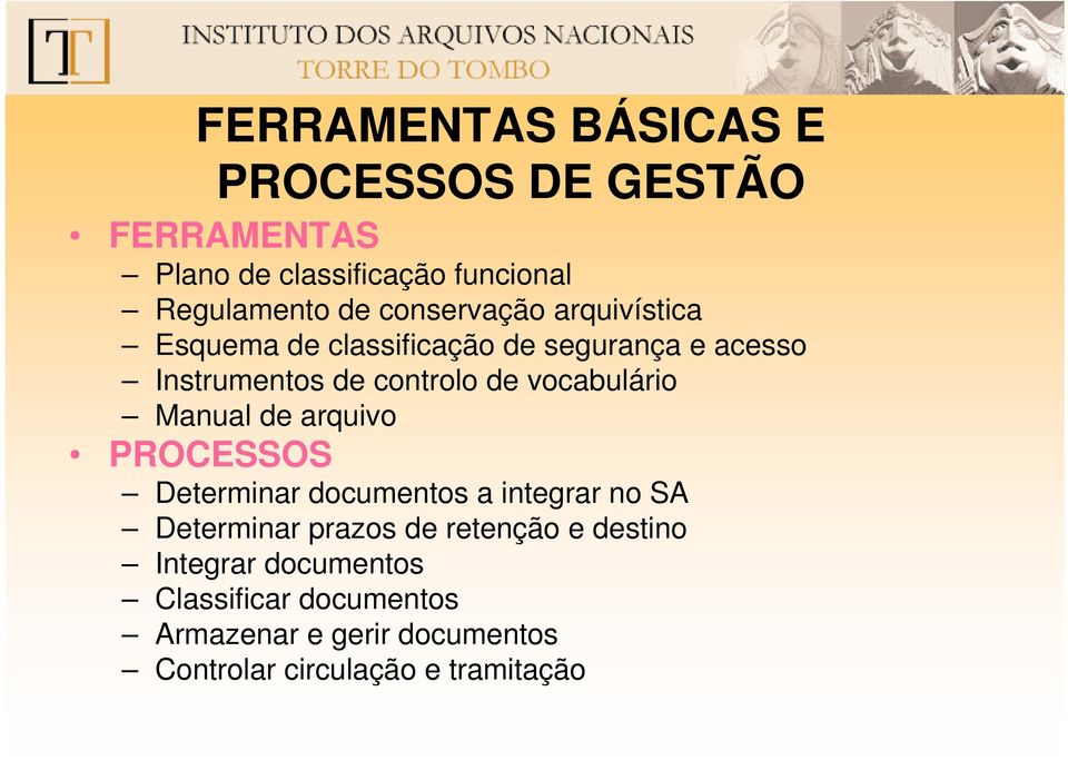 vocabulário Manual de arquivo PROCESSOS Determinar documentos a integrar no SA Determinar prazos de