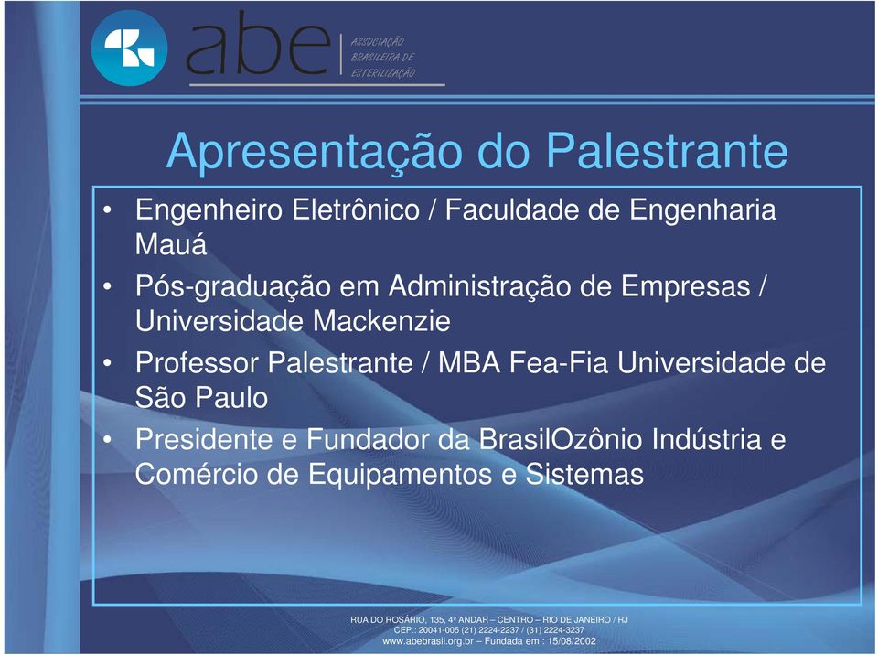 Mackenzie Professor Palestrante / MBA Fea-Fia Universidade de São Paulo