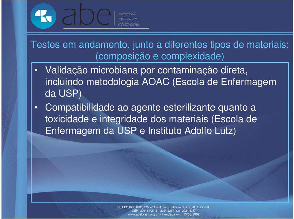 AOAC (Escola de Enfermagem da USP) Compatibilidade ao agente esterilizante quanto