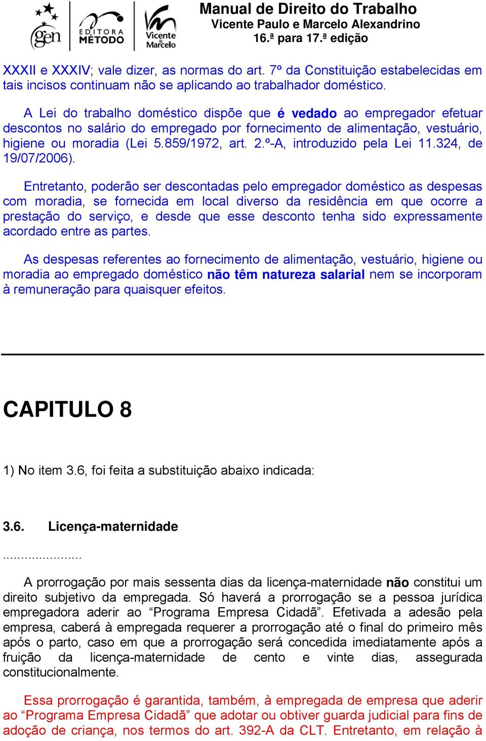 º-A, introduzido pela Lei 11.324, de 19/07/2006).