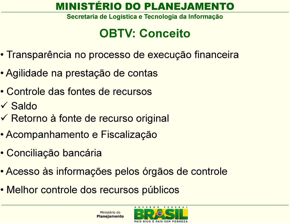 recurso original Acompanhamento e Fiscalização Conciliação bancária Acesso