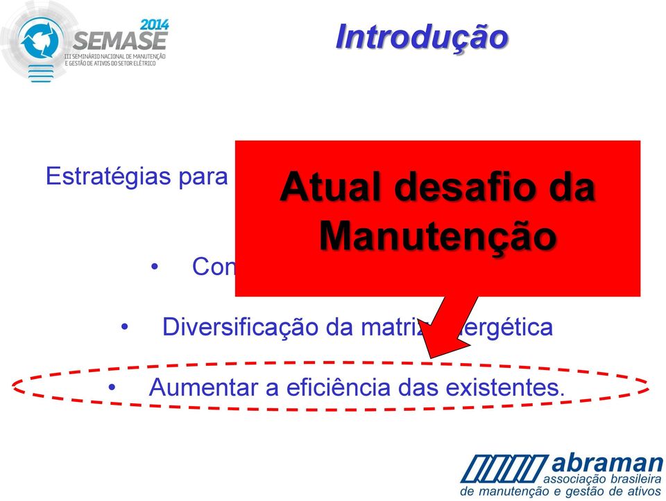 Construir usinas hidrelétricas; Diversificação da