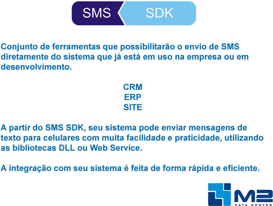 CRM ERP SITE A partir do SMS SDK, seu sistema pode enviar mensagens de texto para celulares