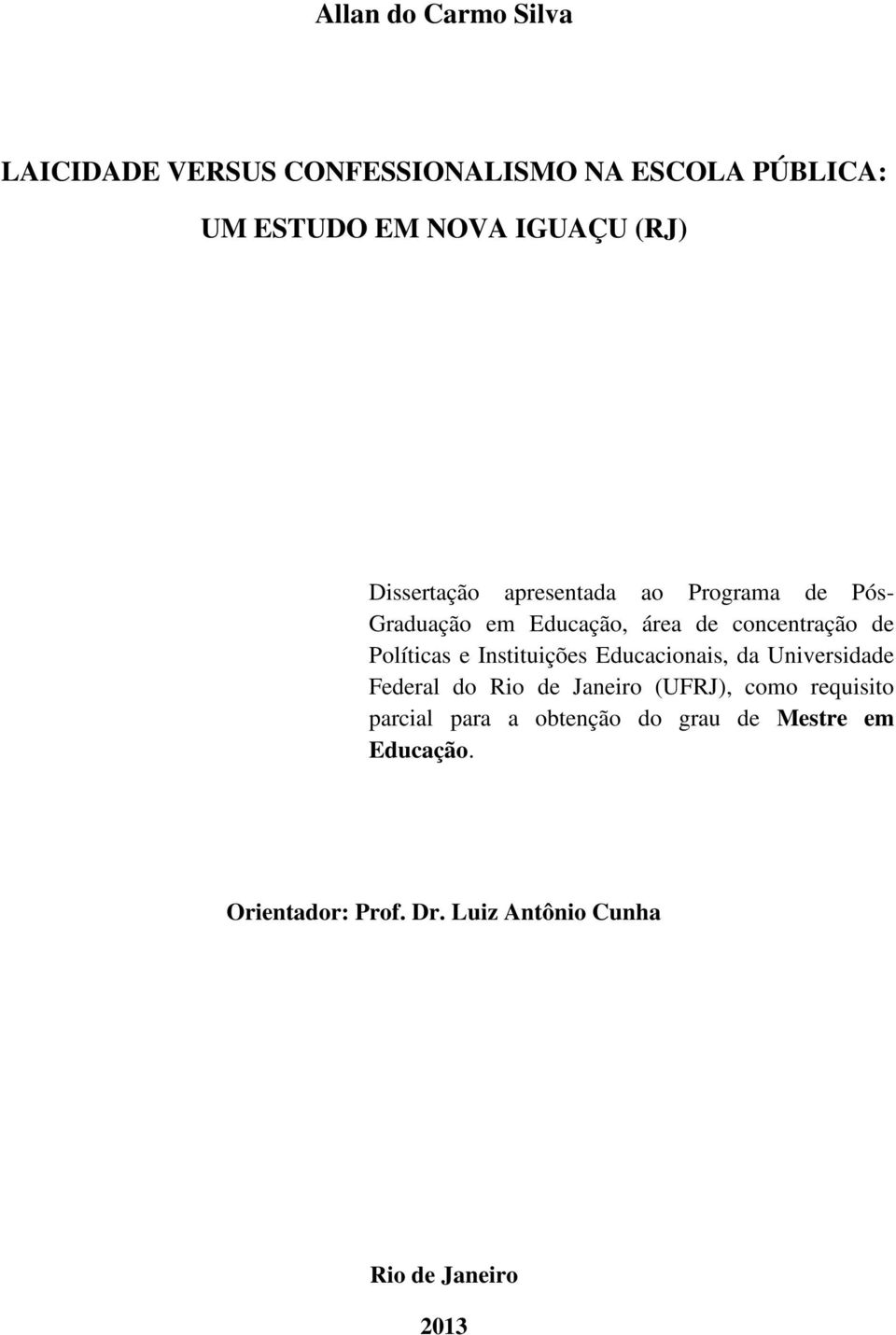 Instituições Educacionais, da Universidade Federal do Rio de Janeiro (UFRJ), como requisito parcial