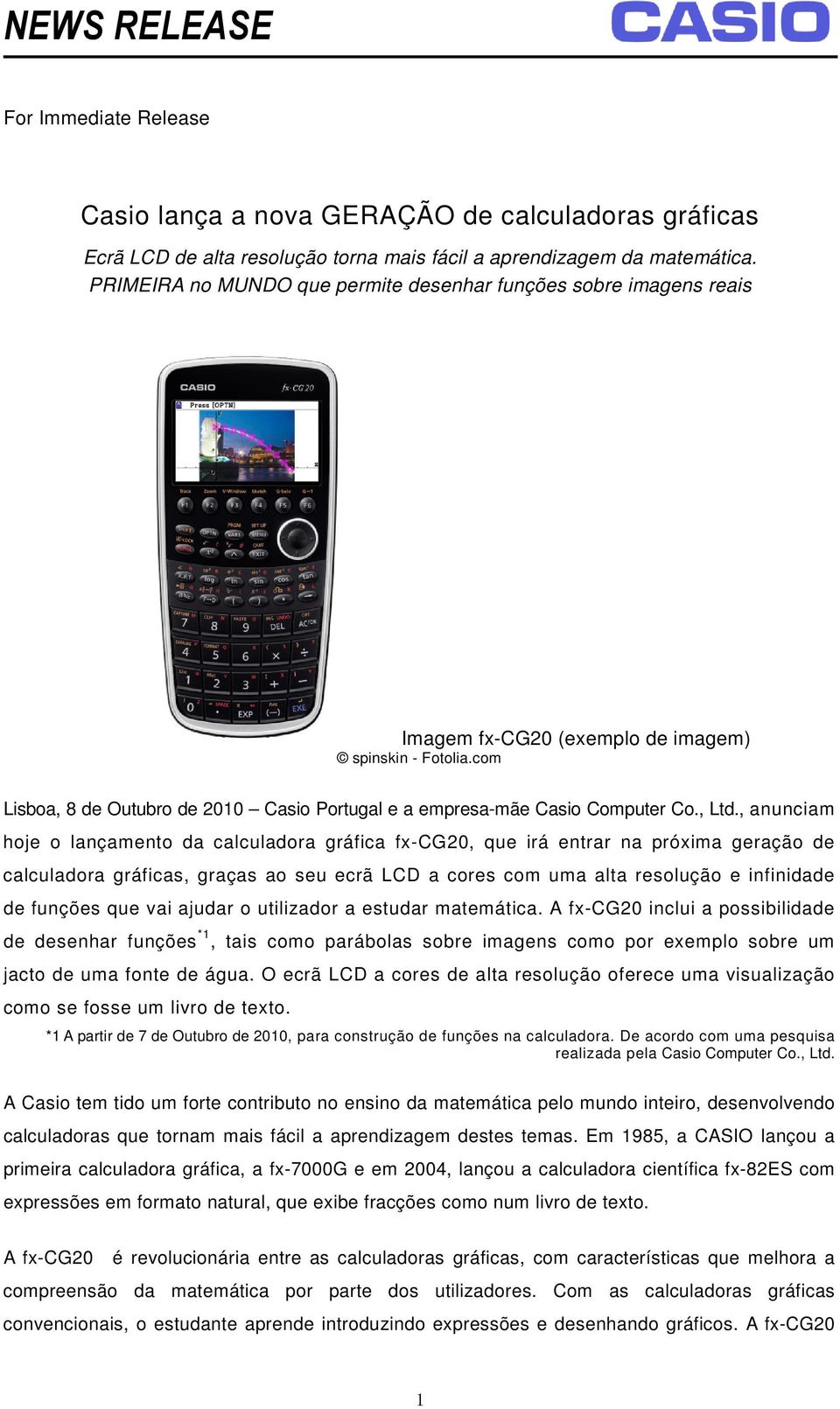 com Lisboa, 8 de Outubro de 2010 Casio Portugal e a empresa-mãe Casio Computer Co., Ltd.