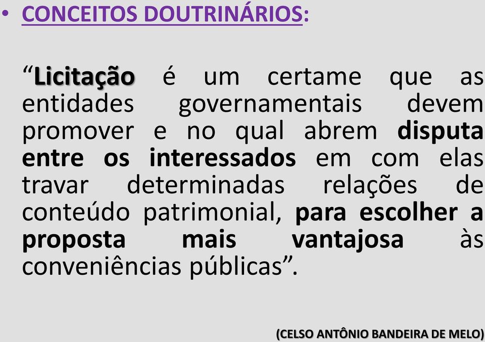 em com elas travar determinadas relações de conteúdo patrimonial, para