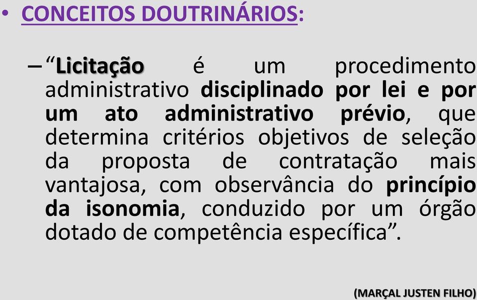 seleção da proposta de contratação mais vantajosa, com observância do princípio da