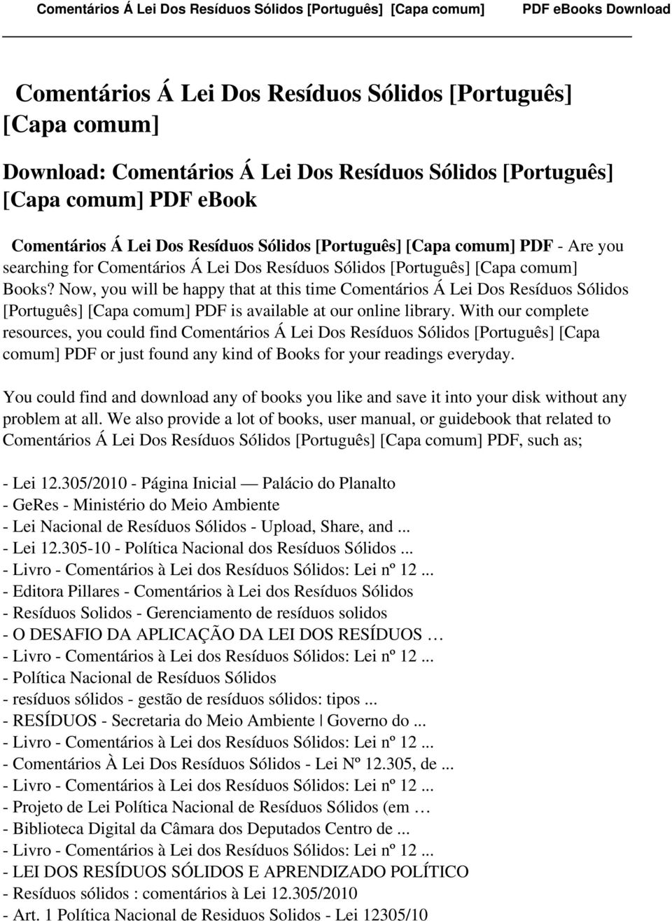 Now, you will be happy that at this time Comentários Á Lei Dos Resíduos Sólidos [Português] [Capa comum] PDF is available at our online library.