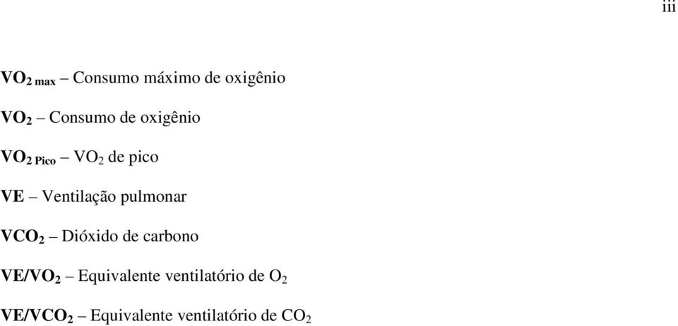 pulmonar VCO 2 Dióxido de carbono VE/VO 2 Equivalente