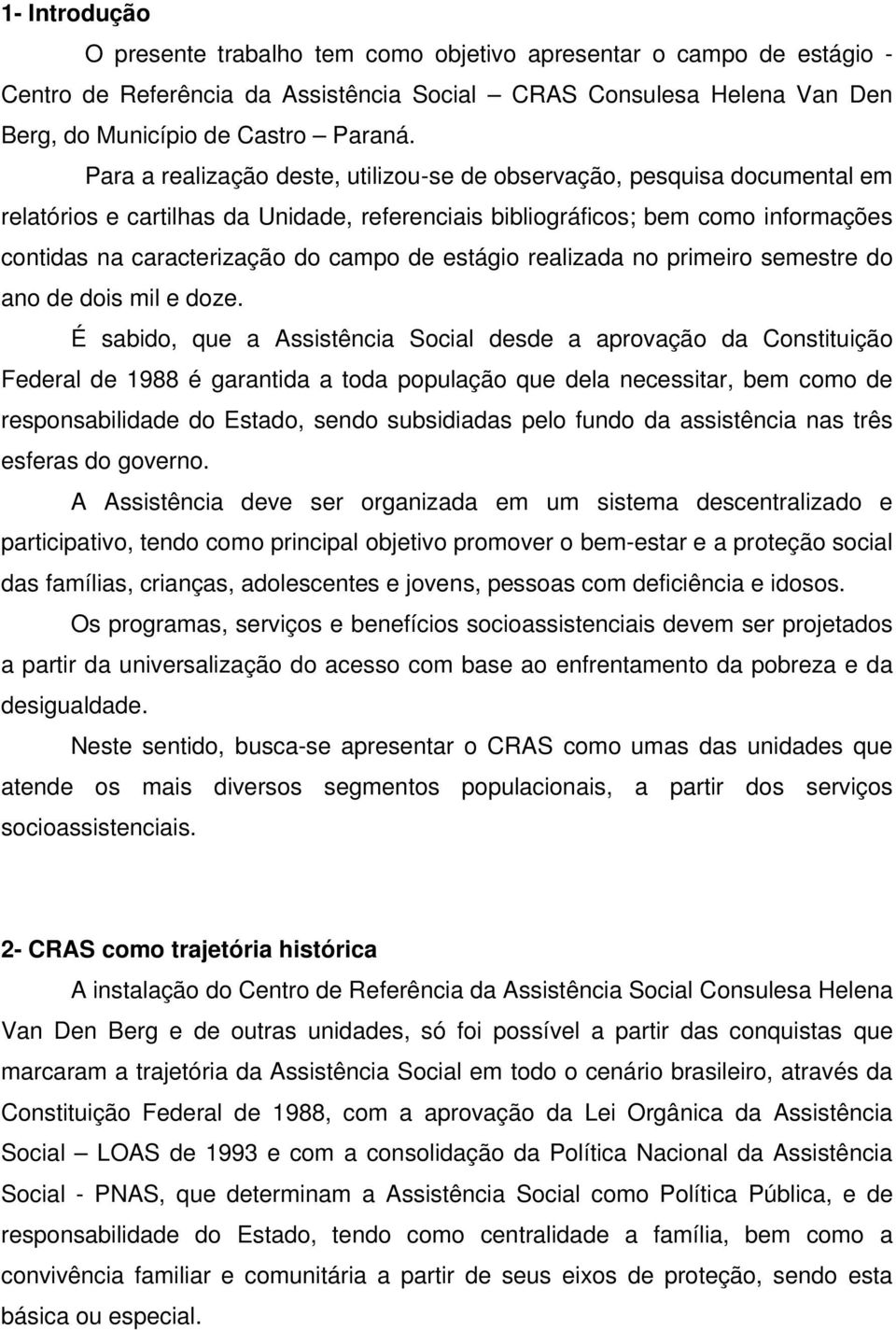 estágio realizada no primeiro semestre do ano de dois mil e doze.