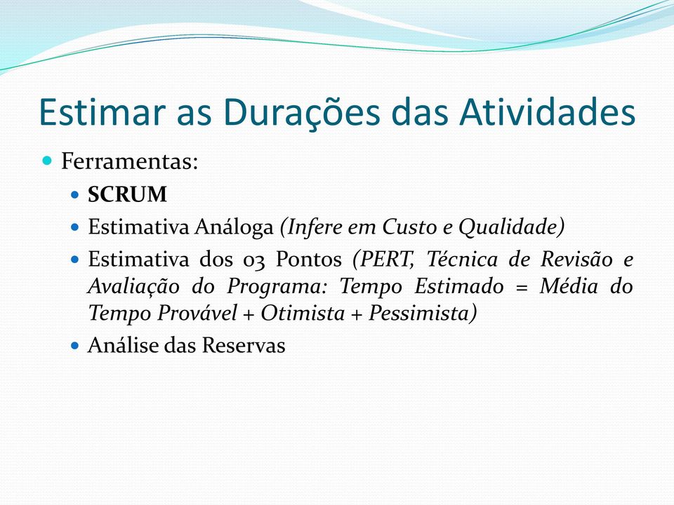 (PERT, Técnica de Revisão e Avaliação do Programa: Tempo Estimado