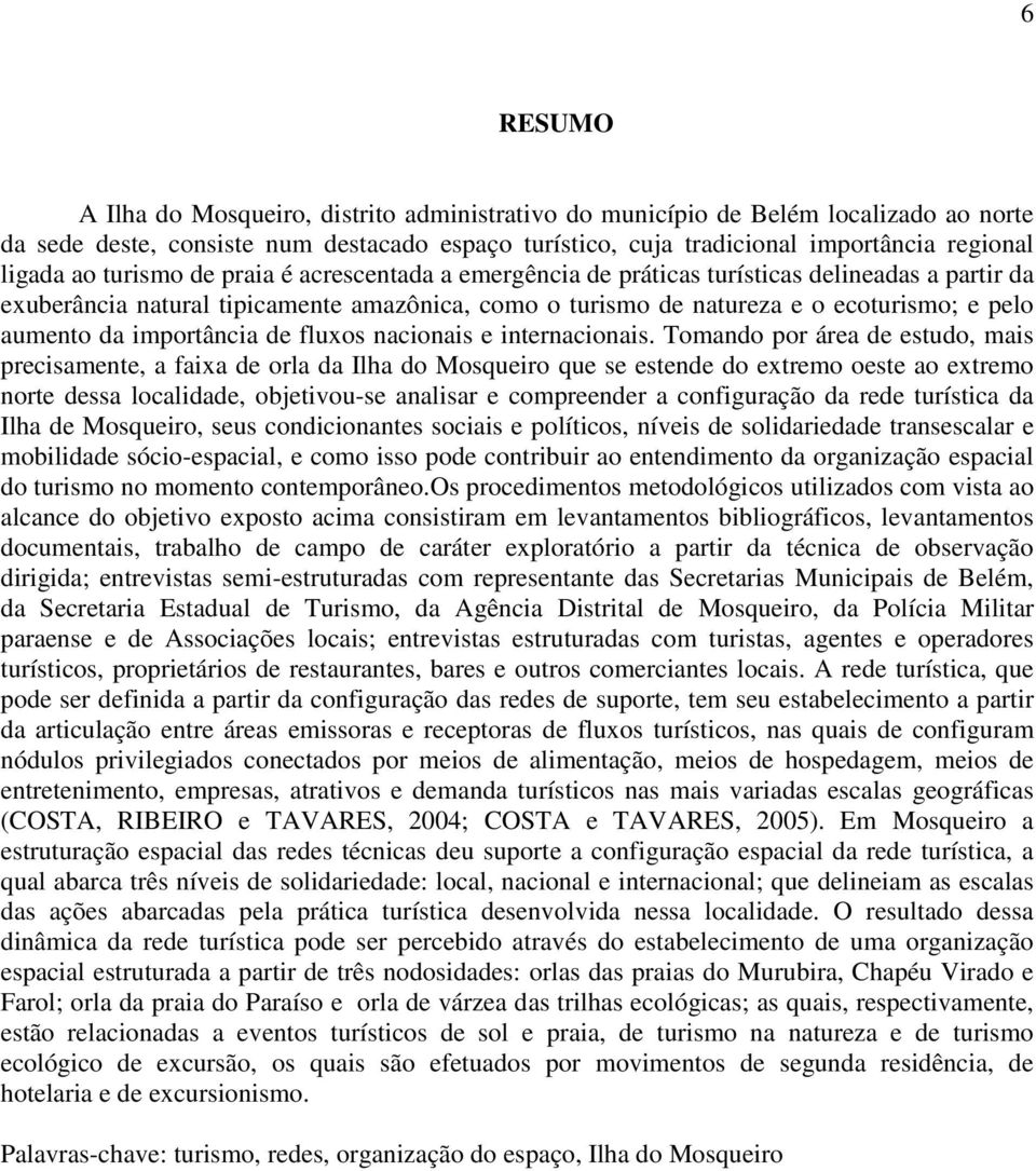 importância de fluxos nacionais e internacionais.