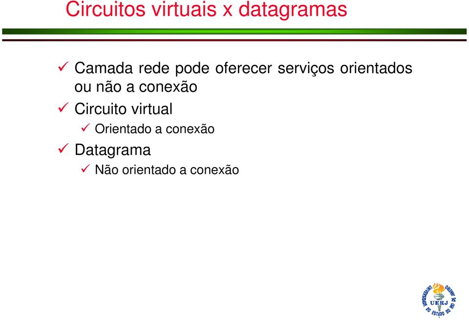 não a conexão Circuito virtual Orientado