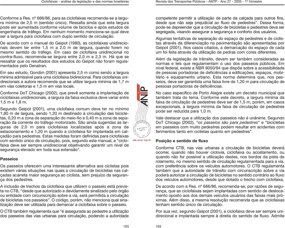 Em nenhum momento menciona-se qual deve ser a largura para ciclofaixa com duplo sentido de circulação.