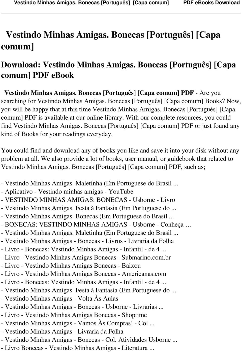 Bonecas [Português] [Capa comum] PDF is available at our online library. With our complete resources, you could find Vestindo Minhas Amigas.
