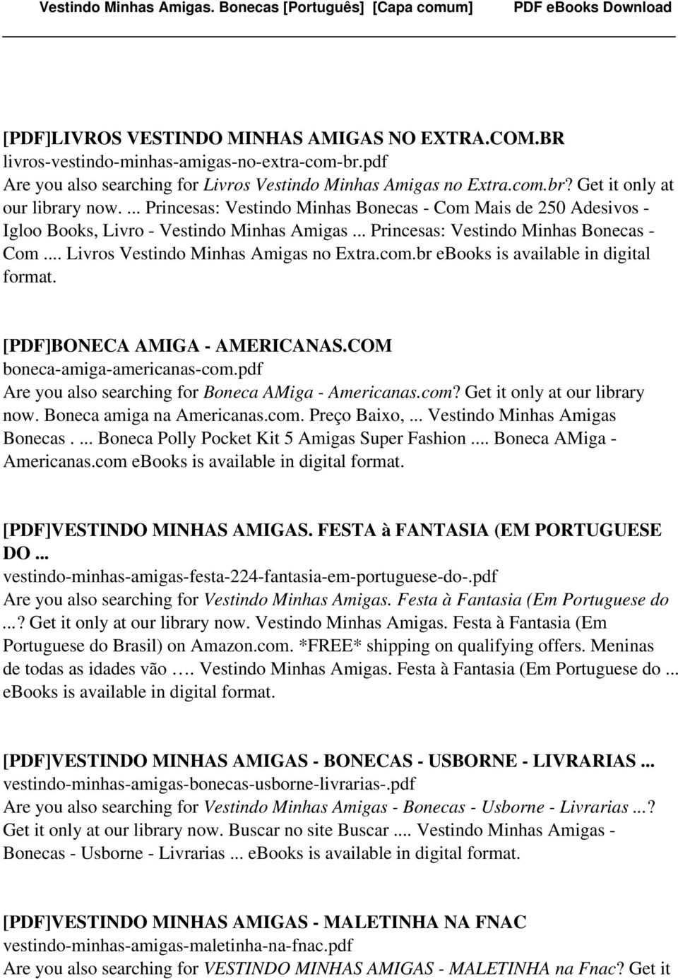 com.br ebooks is available in digital format. [PDF]BONECA AMIGA - AMERICANAS.COM boneca-amiga-americanas-com.pdf Are you also searching for Boneca AMiga - Americanas.com? Get it only at our library now.