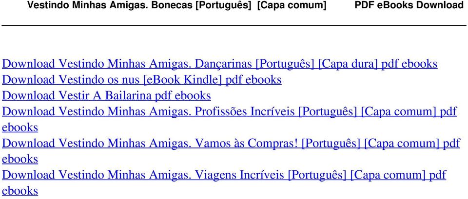 Dançarinas [Português] [Capa dura] pdf Download Vestindo os nus [ebook Kindle] pdf Download Vestir A Bailarina pdf Download