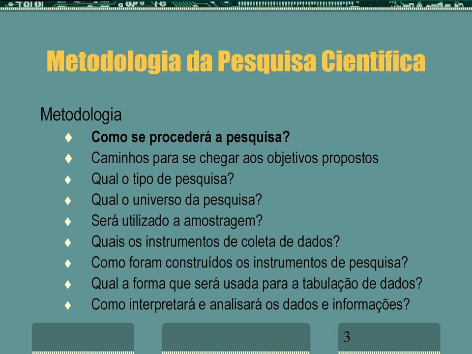 Será utilizado a amostragem? Quais os instrumentos de coleta de dados?