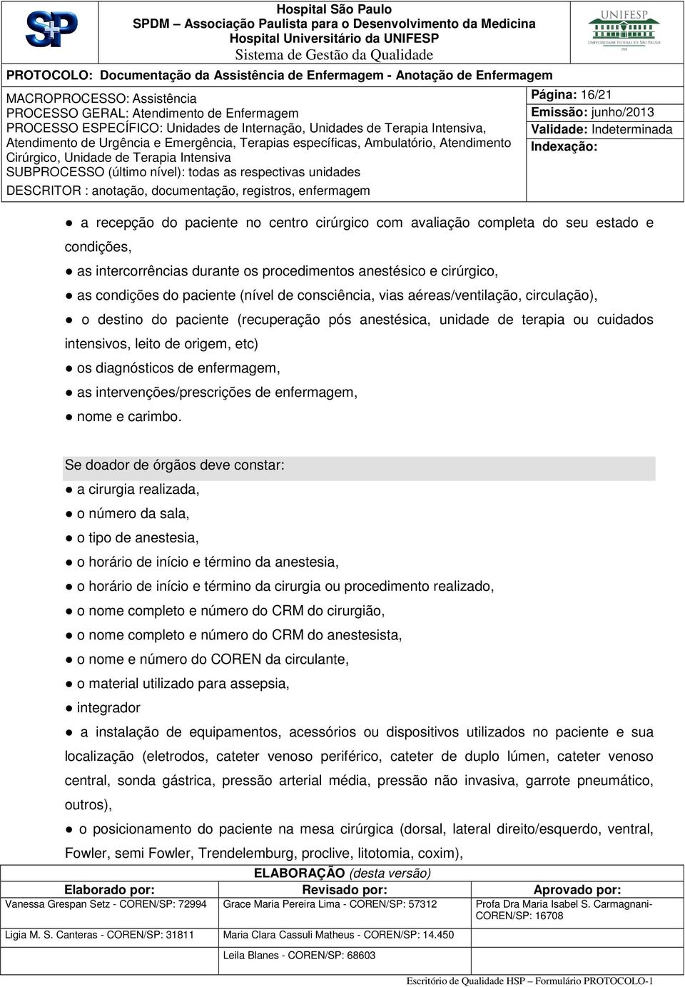 enfermagem, as intervenções/prescrições de enfermagem, nome e carimbo.