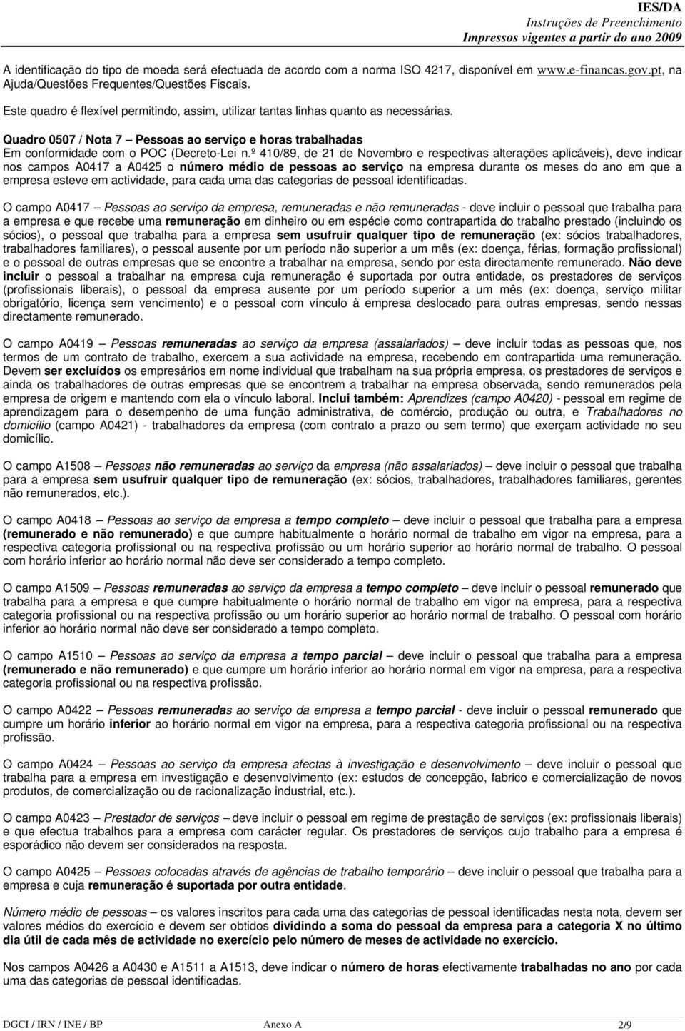 Quadro 0507 / Nota 7 Pessoas ao serviço e horas trabalhadas Em conformidade com o POC (Decreto-Lei n.