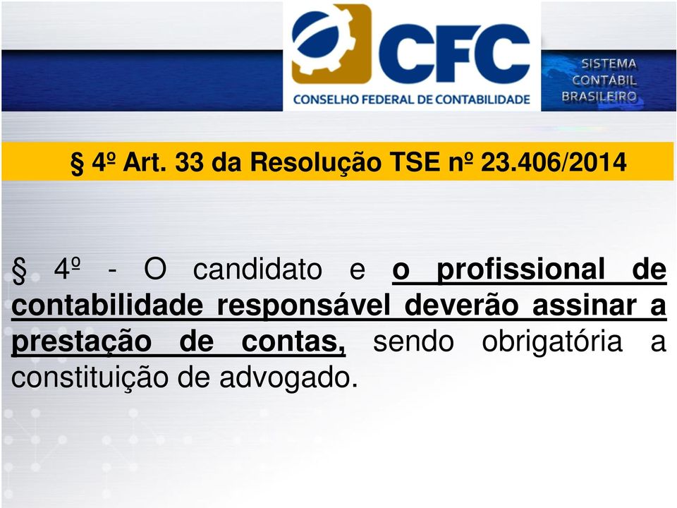 contabilidade responsável deverão assinar a