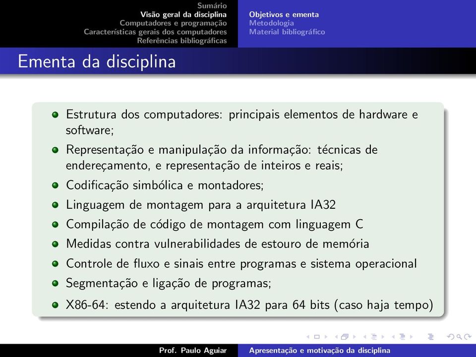 Linguagem de montagem para a arquitetura IA32 Compilação de código de montagem com linguagem C Medidas contra vulnerabilidades de estouro de memória