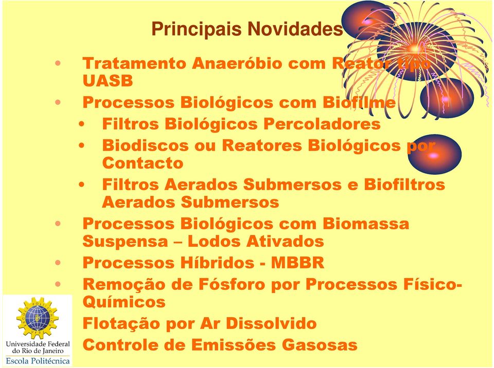 Biofiltros Aerados Submersos Processos Biológicos com Biomassa Suspensa Lodos Ativados Processos Híbridos