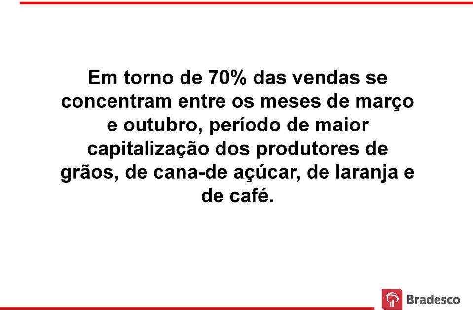 de maior capitalização dos produtores de