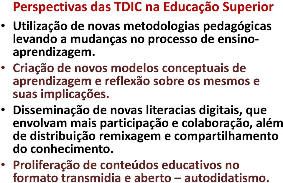 Criação de novos modelos conceptuais de aprendizagem e reflexão sobre os mesmos e suas implicações.