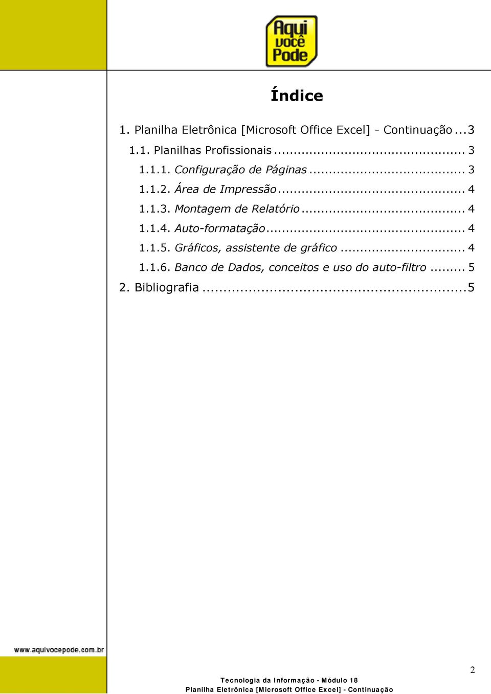 .. 4 1.1.5. Gráficos, assistente de gráfico... 4 1.1.6.