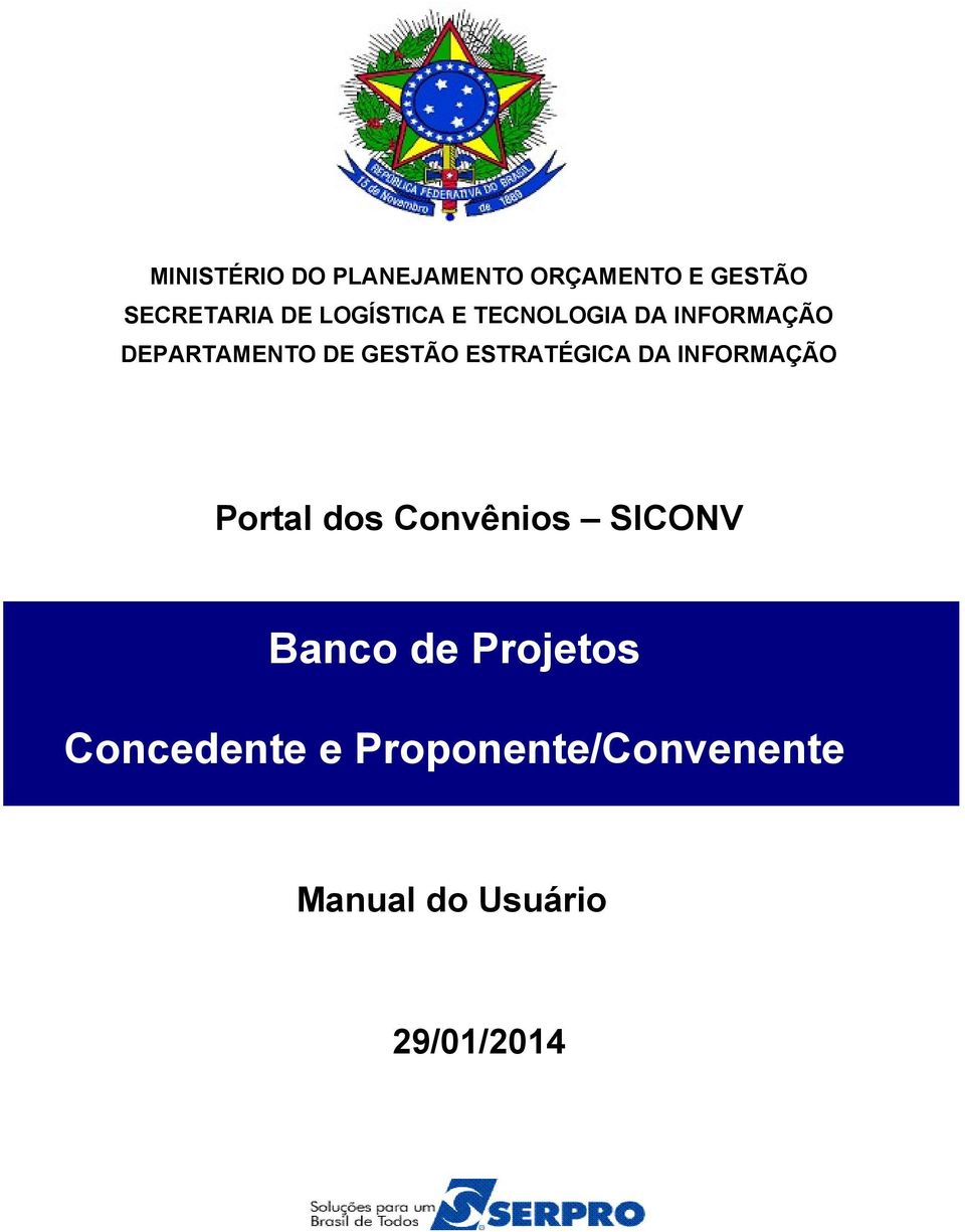 ESTRATÉGICA DA INFORMAÇÃO Portal dos Convênios SICONV Banco de