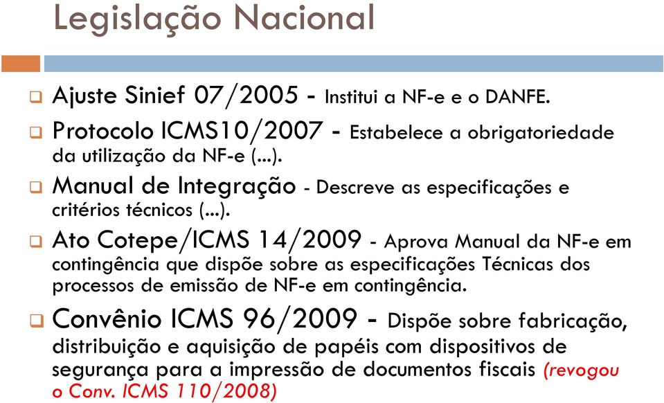 Manual de Integração - Descreve as especificações e critérios técnicos (...).