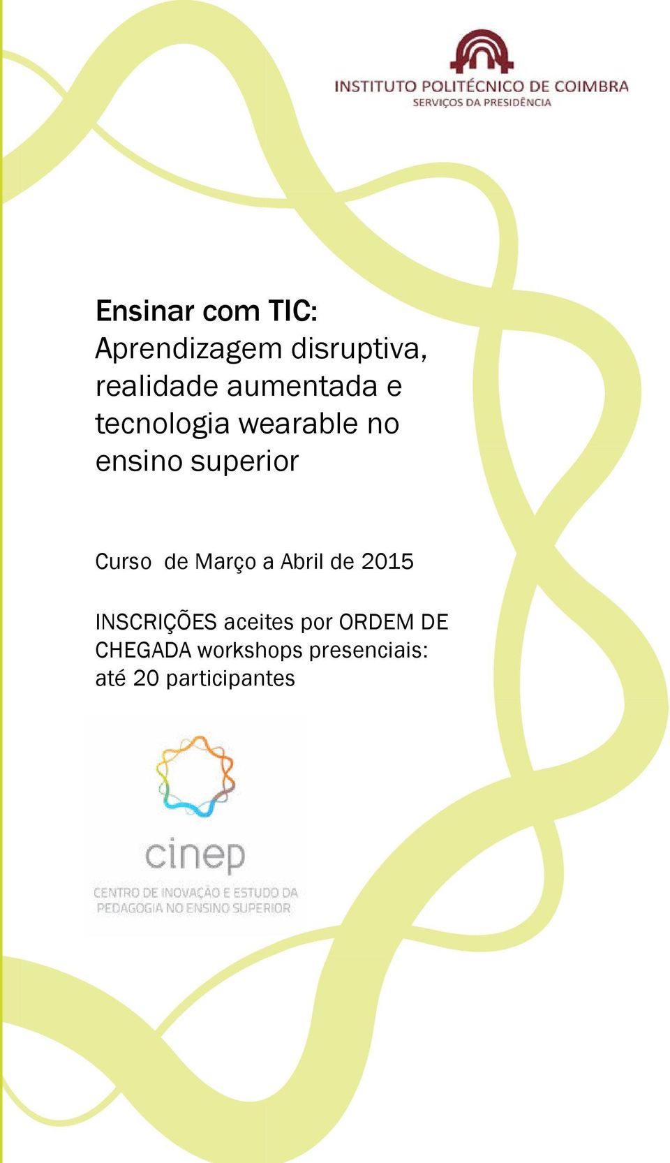 Curso de Março a Abril de 2015 INSCRIÇÕES aceites por