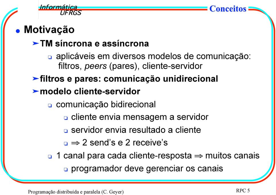 cliente envia mensagem a servidor servidor envia resultado a cliente 2 send s e 2 receive s 1 canal para cada