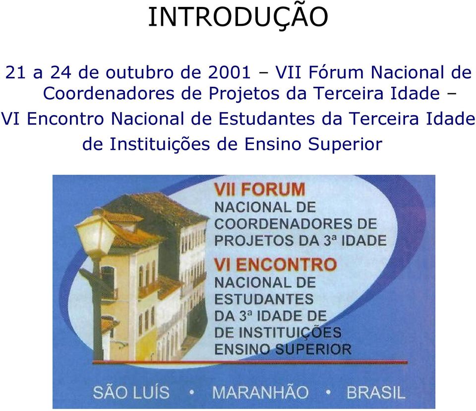 Terceira Idade VI Encontro Nacional de