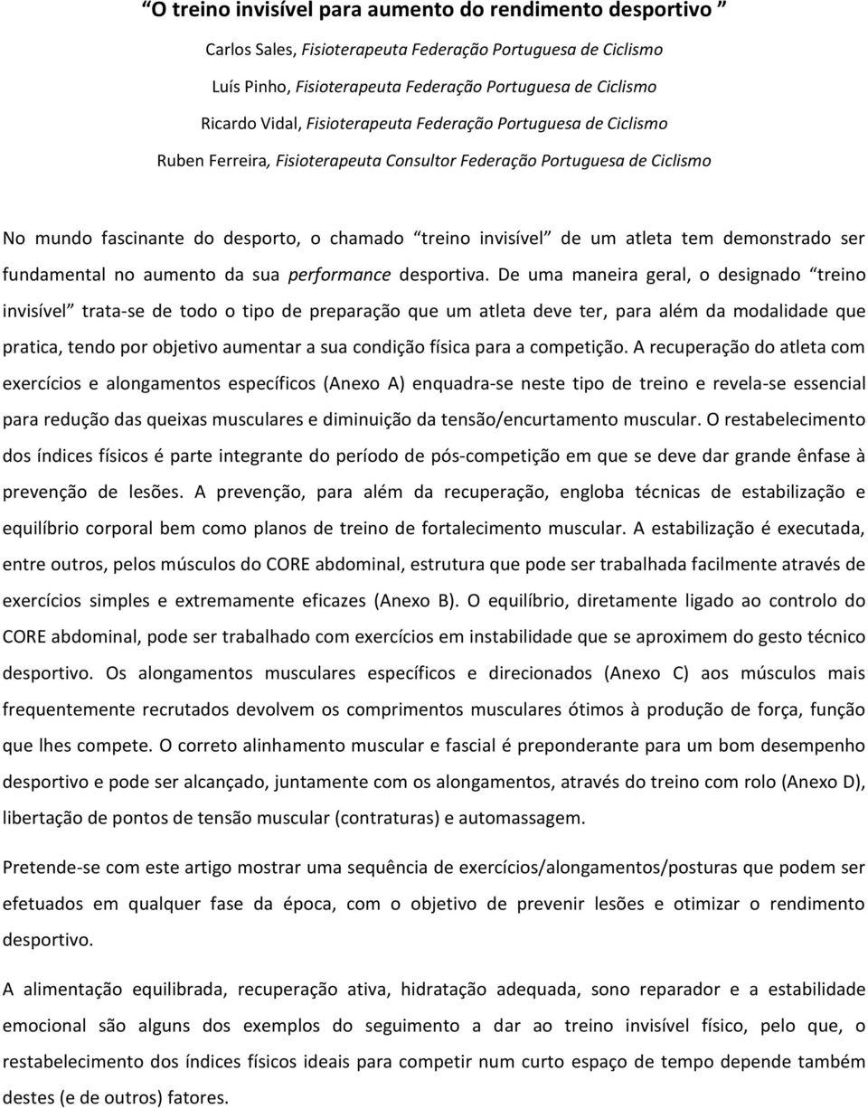 demonstrado ser fundamental no aumento da sua performance desportiva.